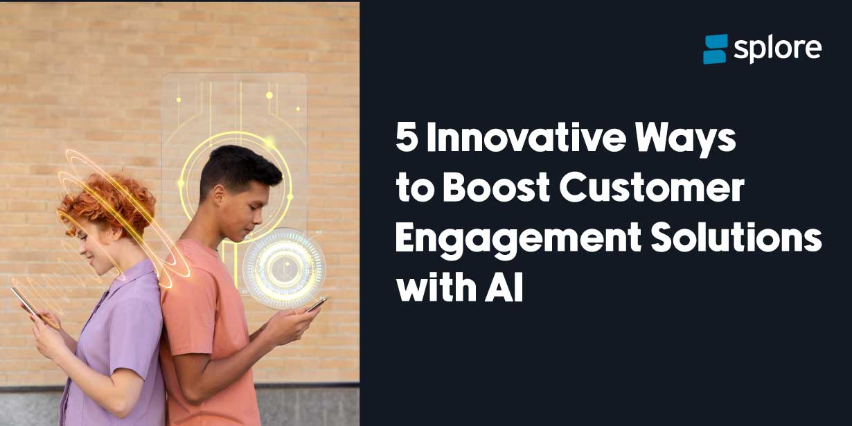 5 Innovative Ways to Boost Customer Engagement Solutions with AI B