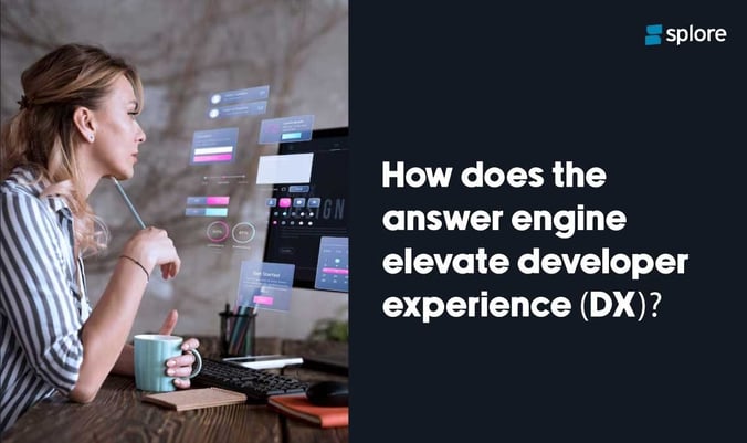 How does the answer engine elevate developer experience (DX) - F