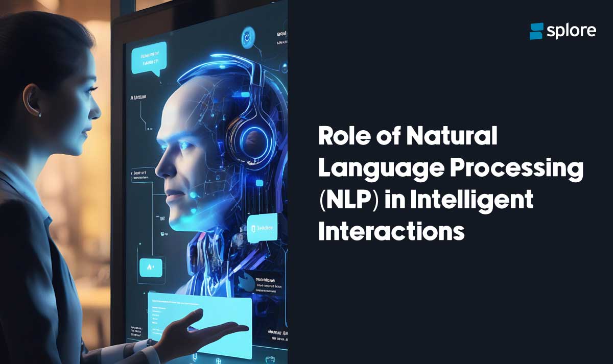 Role of Natural Language Processing (NLP) in Intelligent Interactions