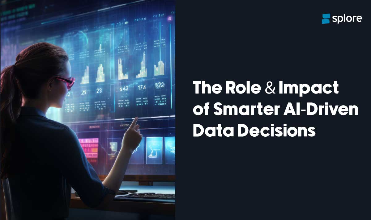 The Role & Impact of Smarter AI-Driven Data Decisions