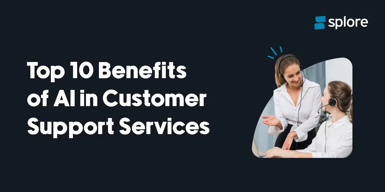 Top 10 Benefits of AI in Customer Support Services B