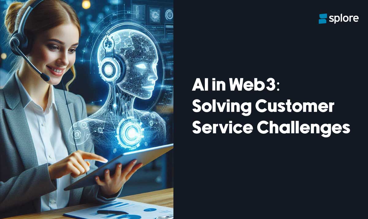 customer service challenges in Web3 and How AI helps solve it